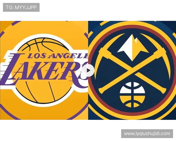 湖人对掘金精彩回放全程回顾与赛后分析尽在此处